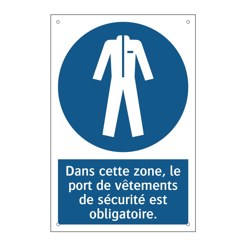 Dans cette zone, le port de vêtements de sécurité est obligatoire.