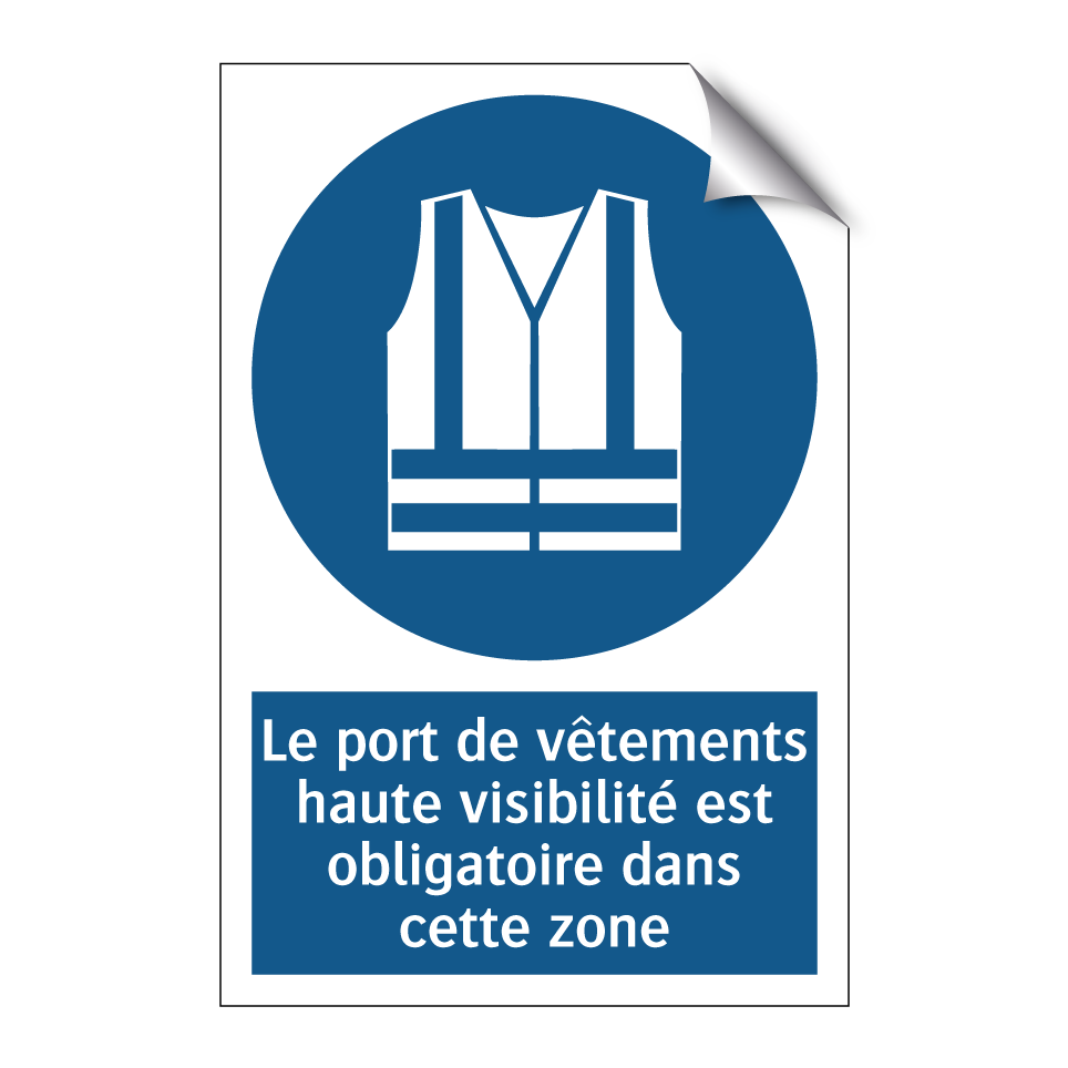 Le port de vêtements haute visibilité est obligatoire dans cette zone