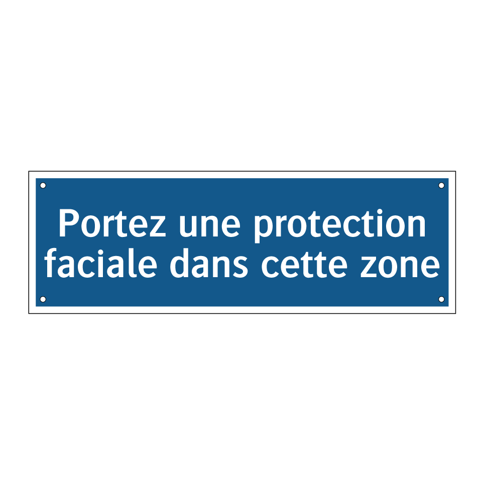 Portez une protection faciale dans cette zone