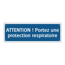 ATTENTION ! Portez une protection respiratoire