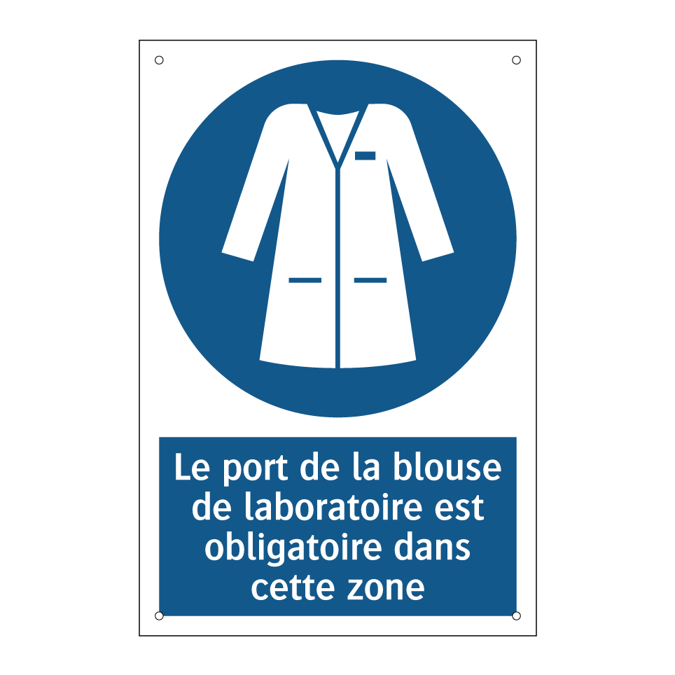 Le port de la blouse de laboratoire est obligatoire dans cette zone.