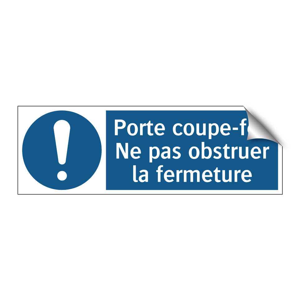 Porte coupe-feu Ne pas obstruer la fermeture
