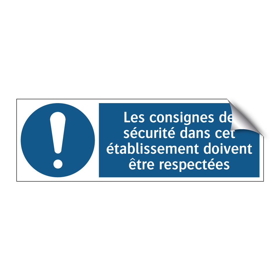 Les consignes de sécurité dans cet établissement doivent être respectées