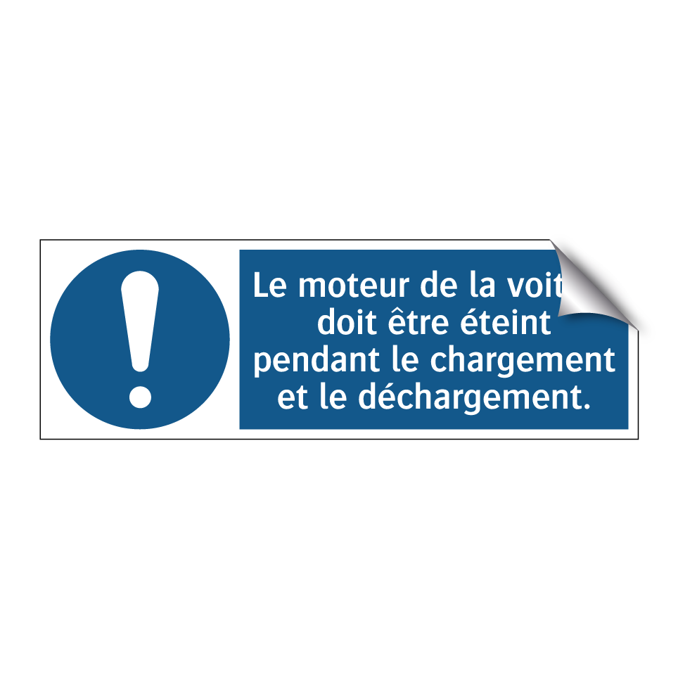 Le moteur de la voiture doit être éteint pendant le chargement et le déchargement.