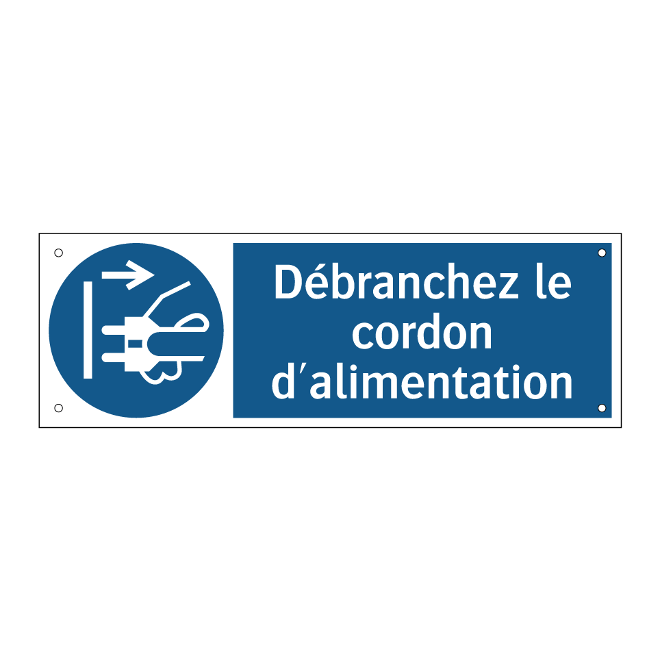 Débranchez le cordon d'alimentation