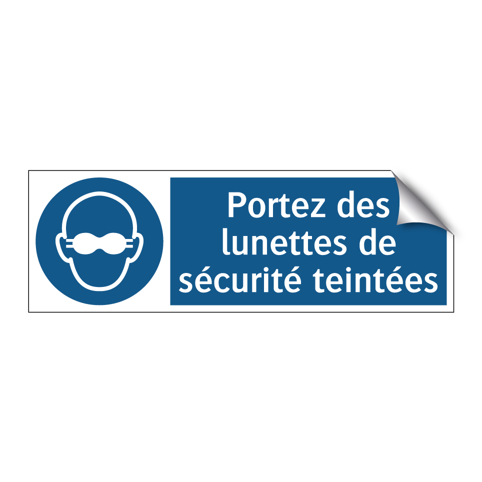 Portez des lunettes de sécurité teintées