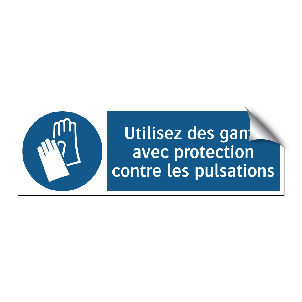 Utilisez des gants avec protection contre les pulsations