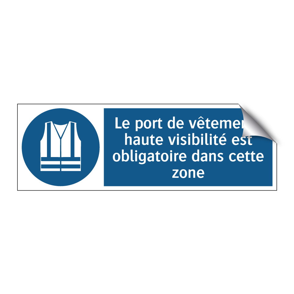 Le port de vêtements haute visibilité est obligatoire dans cette zone