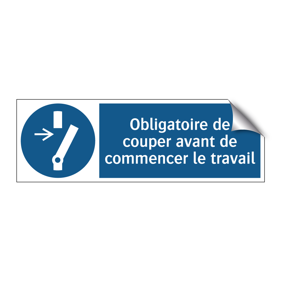 Obligatoire de couper avant de commencer le travail