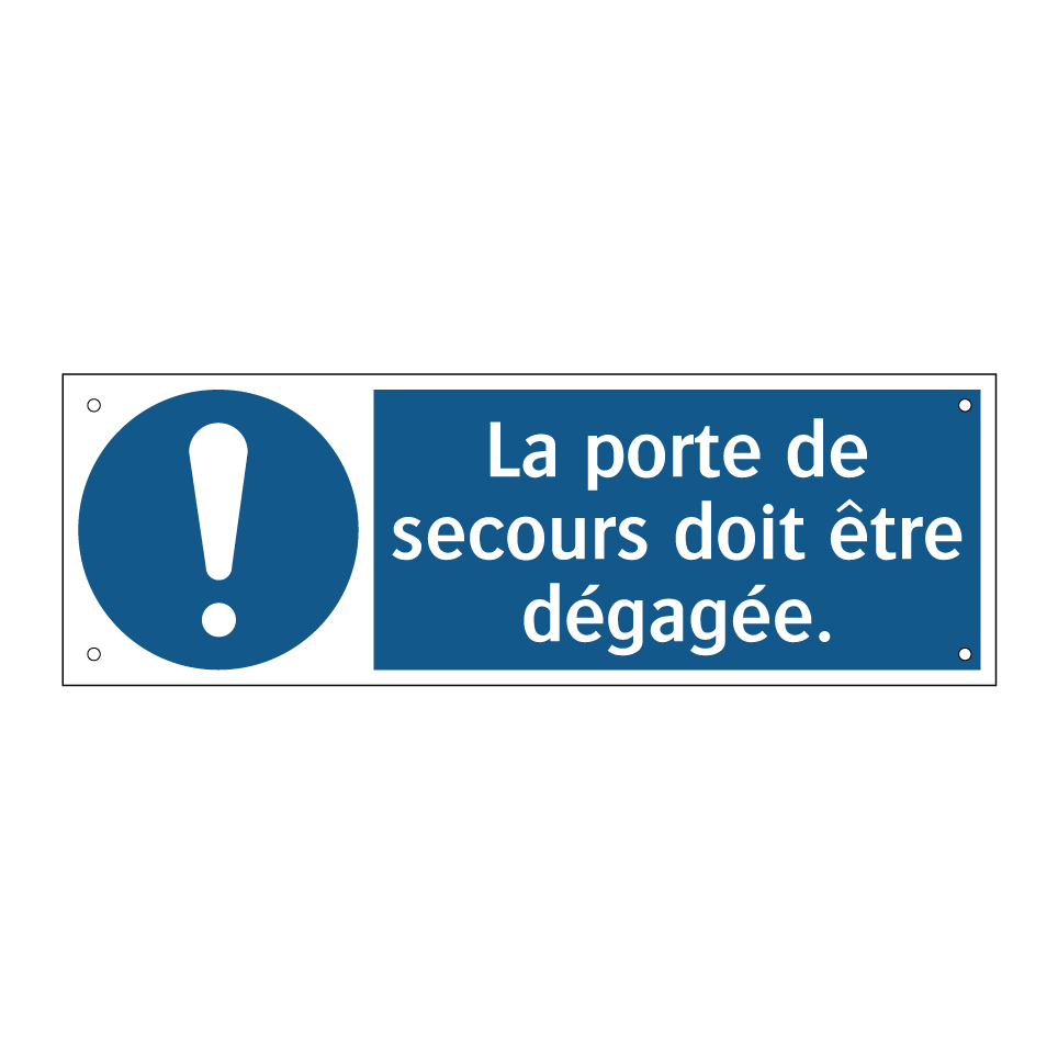 La porte de secours doit être dégagée.