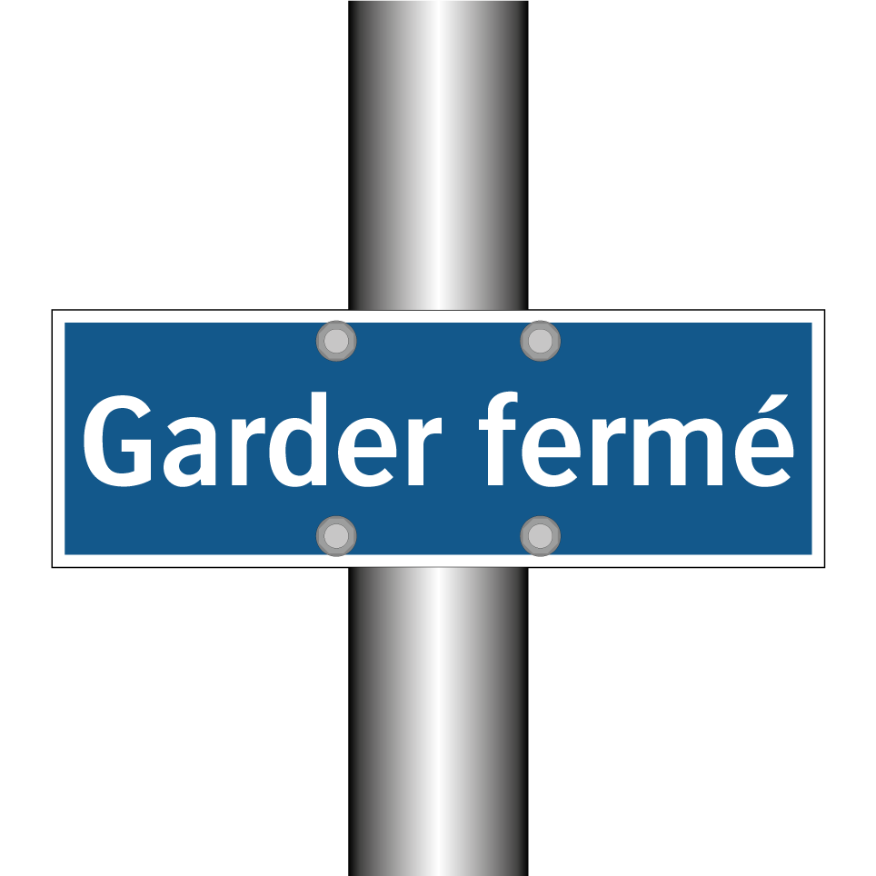 Garder fermé