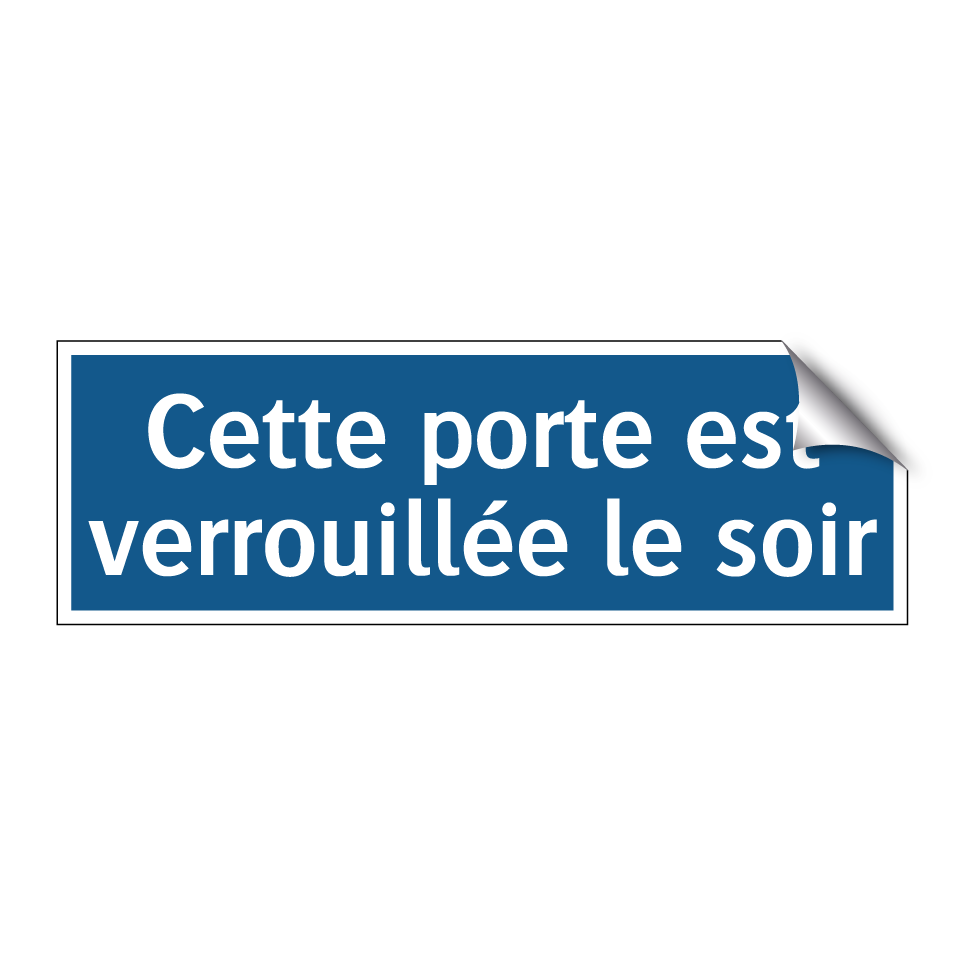 Cette porte est verrouillée le soir