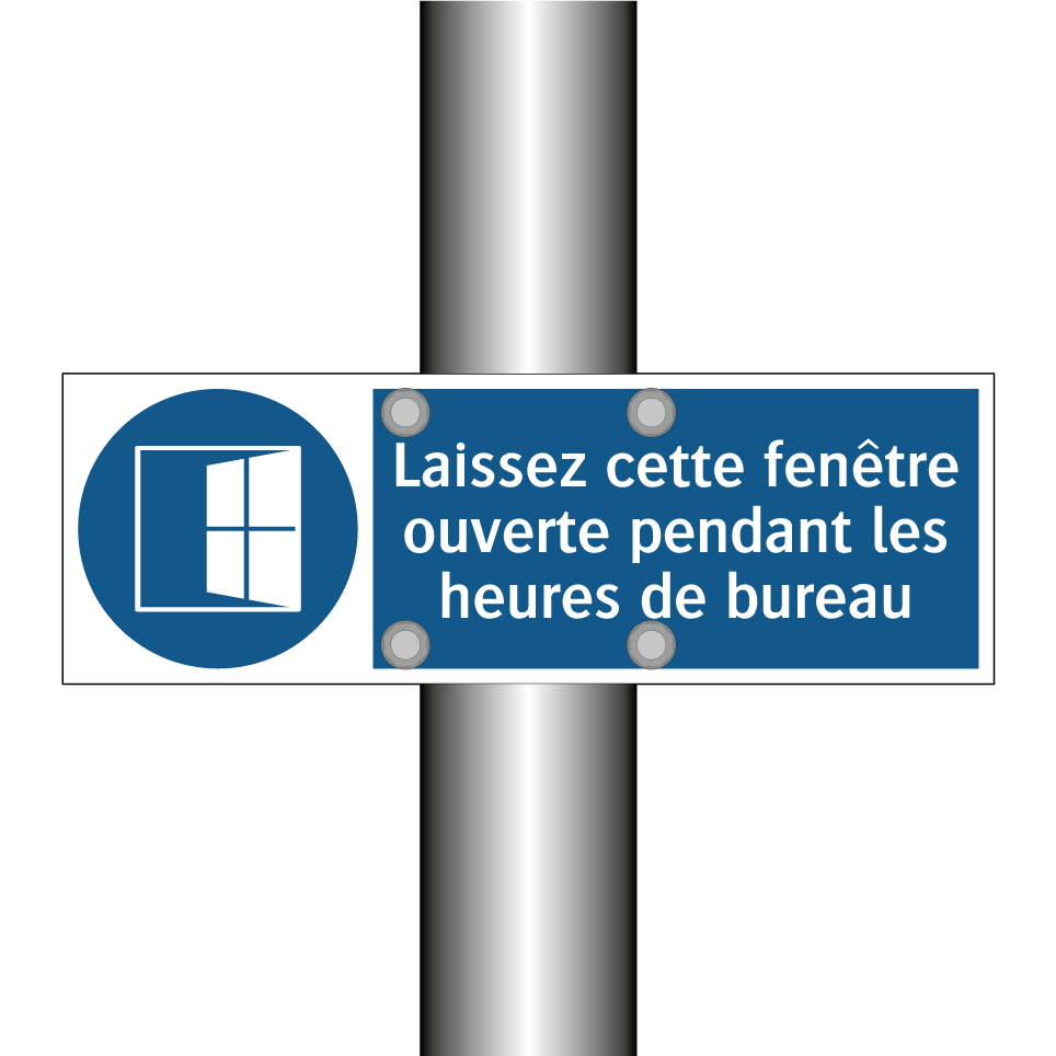 Laissez cette fenêtre ouverte pendant les heures de bureau