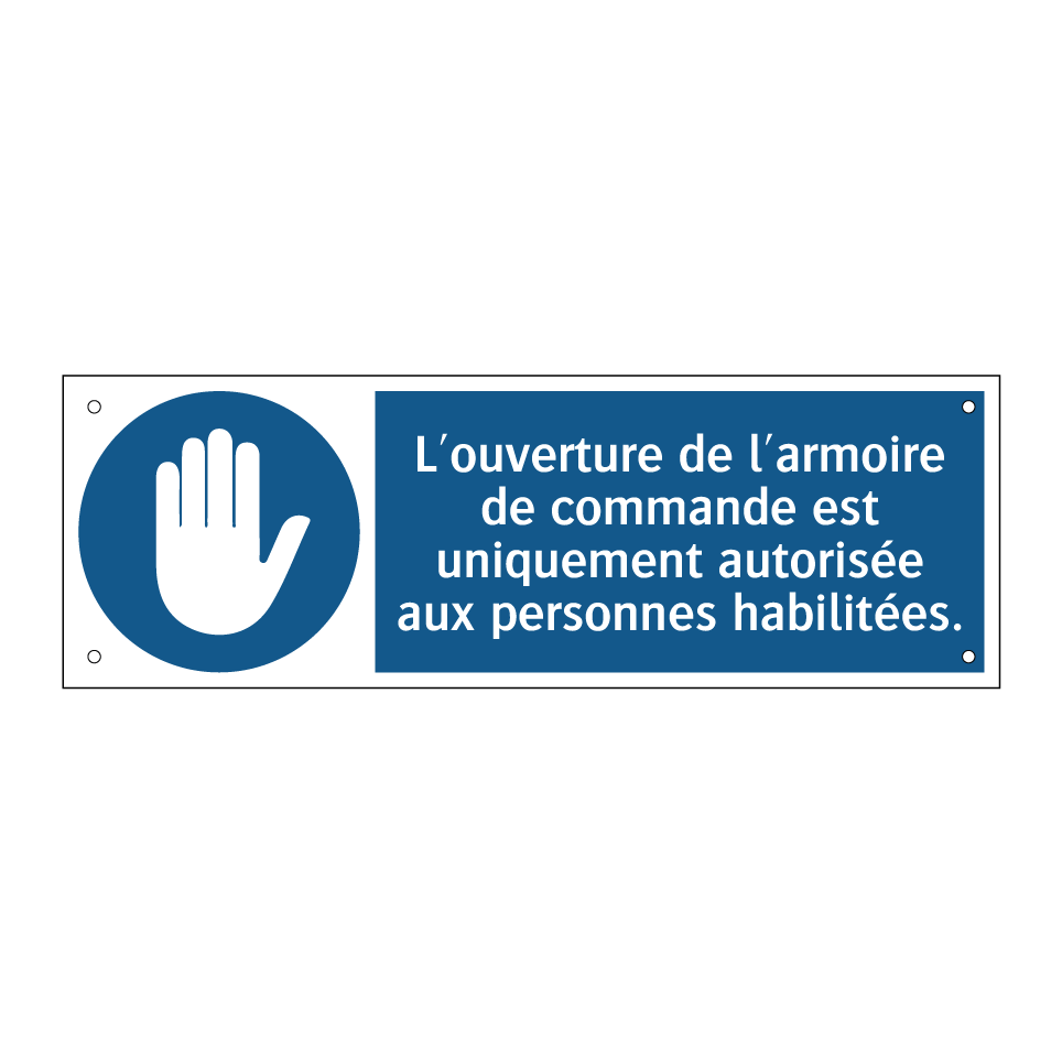 L'ouverture de l'armoire de commande est uniquement autorisée aux personnes habilitées.