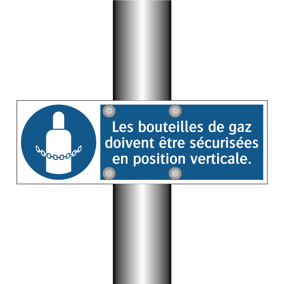 Les bouteilles de gaz doivent être sécurisées en position verticale.
