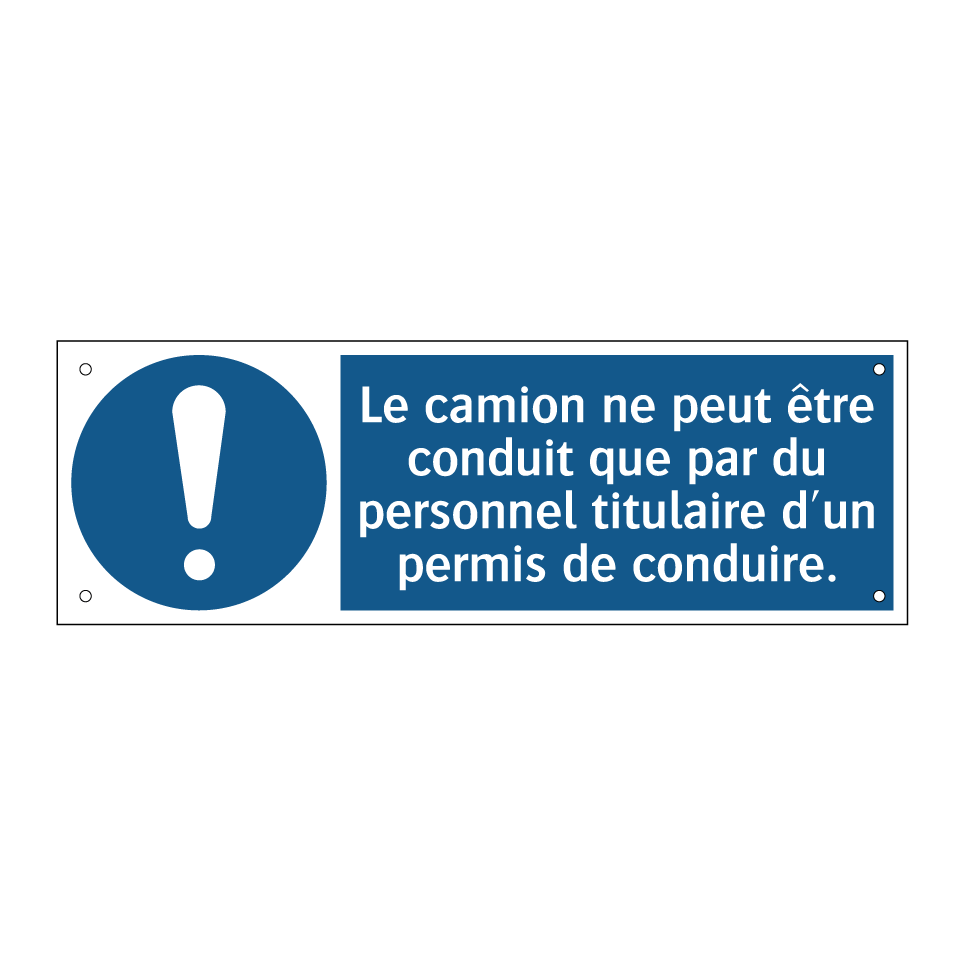 Le camion ne peut être conduit que par du personnel titulaire d'un permis de conduire.