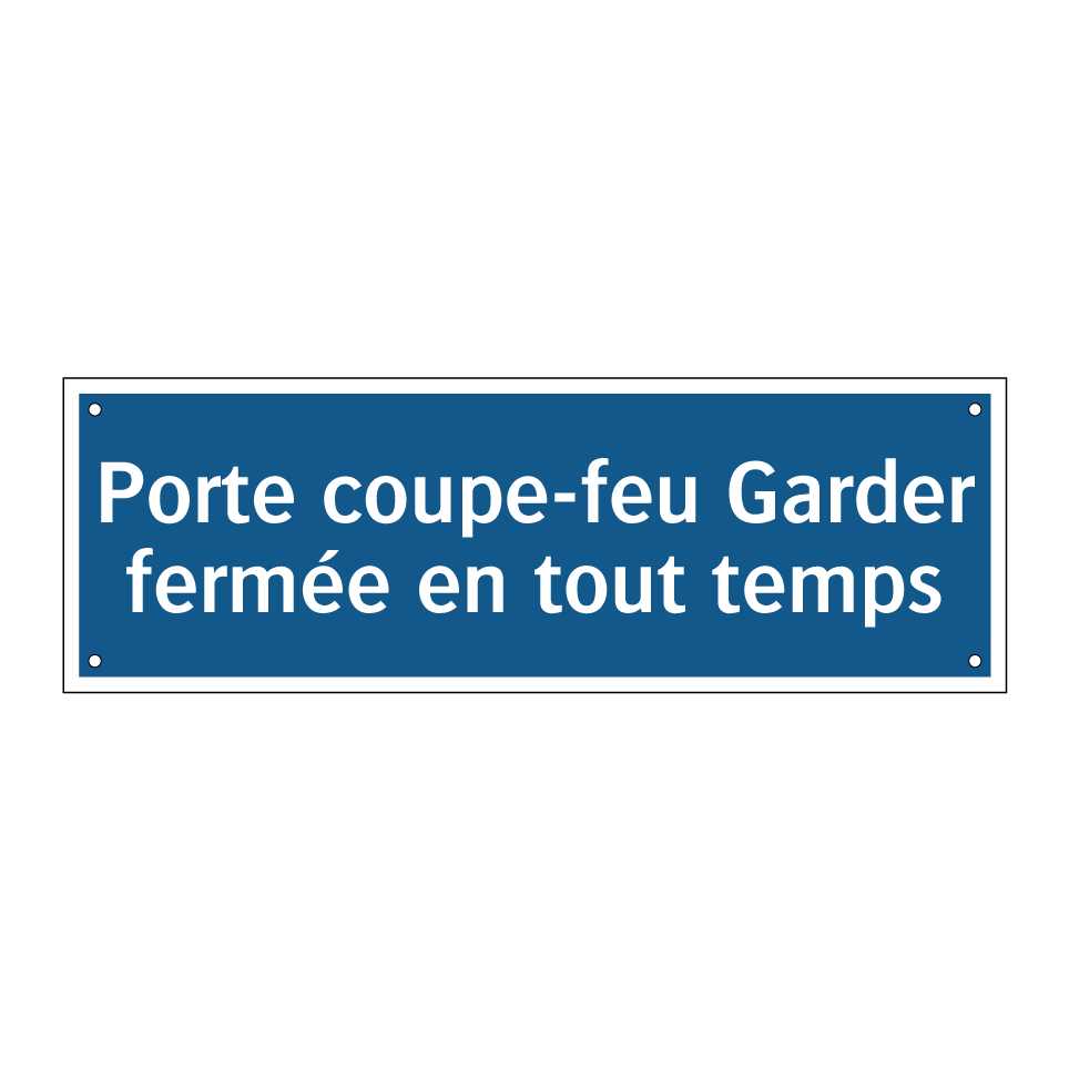 Porte coupe-feu Garder fermée en tout temps