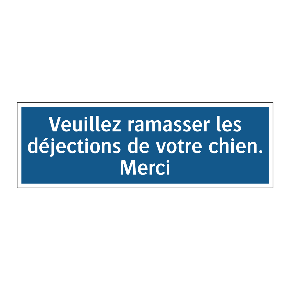 Veuillez ramasser les déjections de votre chien. Merci