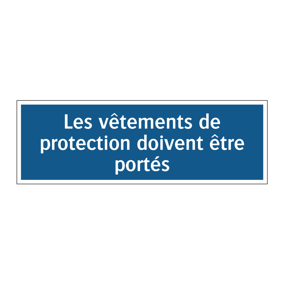 Les vêtements de protection doivent être portés