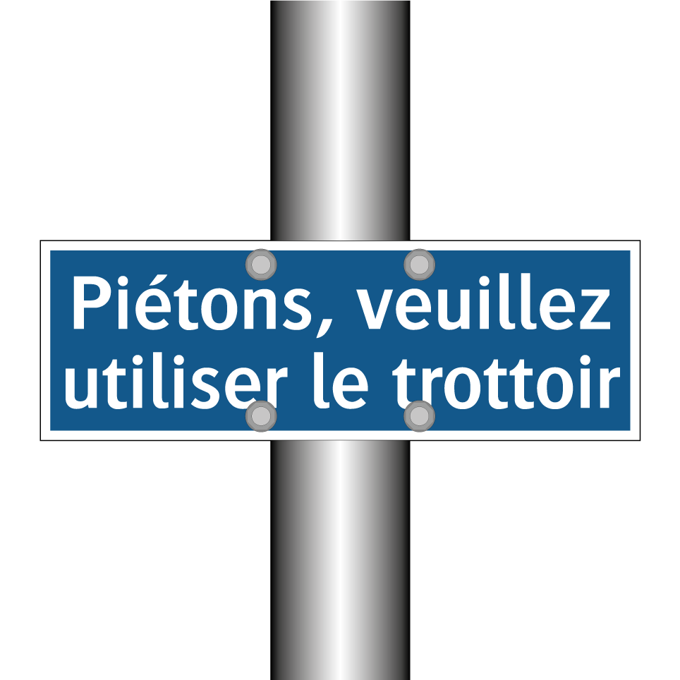 Piétons, veuillez utiliser le trottoir