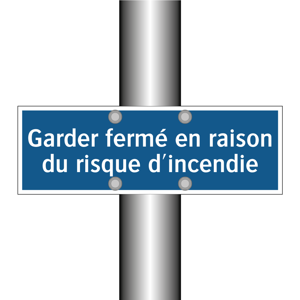 Garder fermé en raison du risque d'incendie