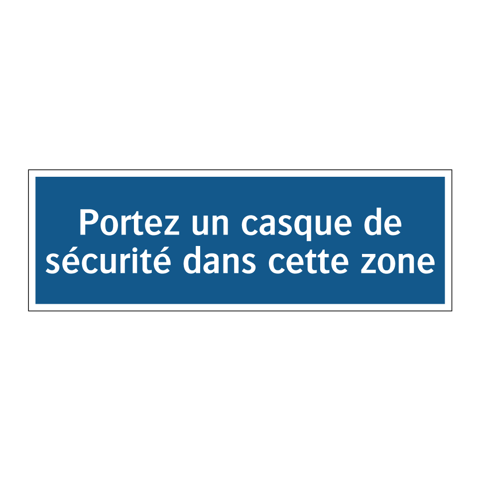 Portez un casque de sécurité dans cette zone