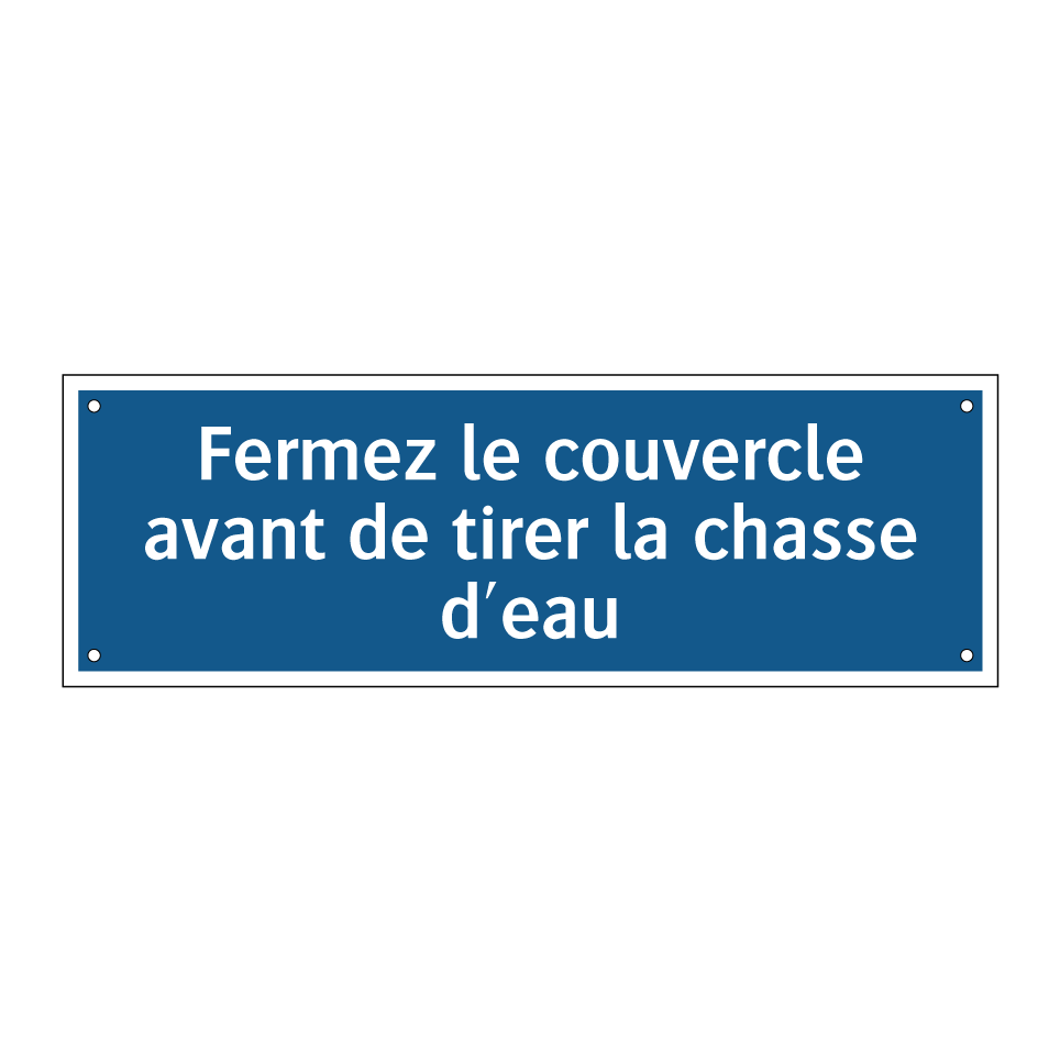 Fermez le couvercle avant de tirer la chasse d'eau
