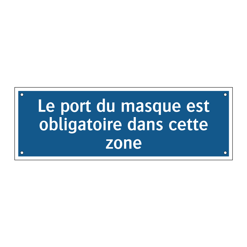 Le port du masque est obligatoire dans cette zone