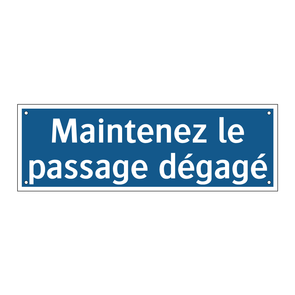 Maintenez le passage dégagé