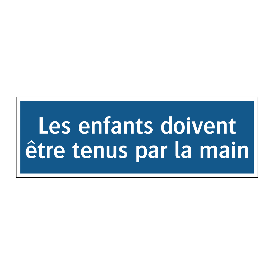 Les enfants doivent être tenus par la main
