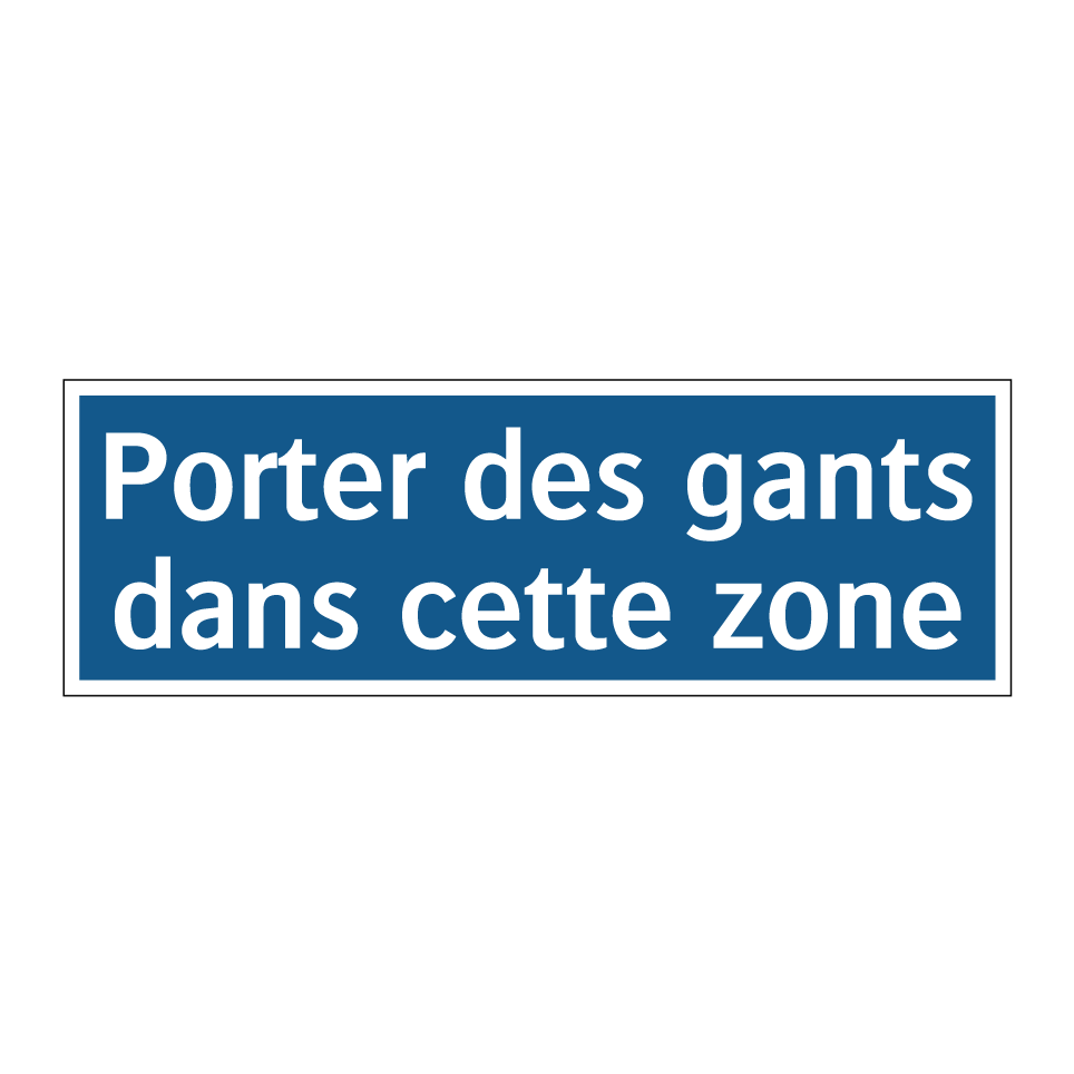 Porter des gants dans cette zone