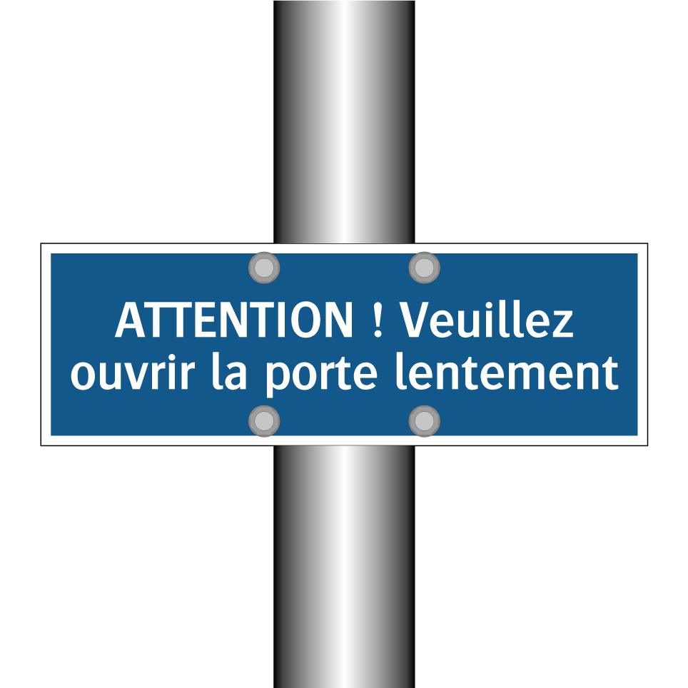 ATTENTION ! Veuillez ouvrir la porte lentement.