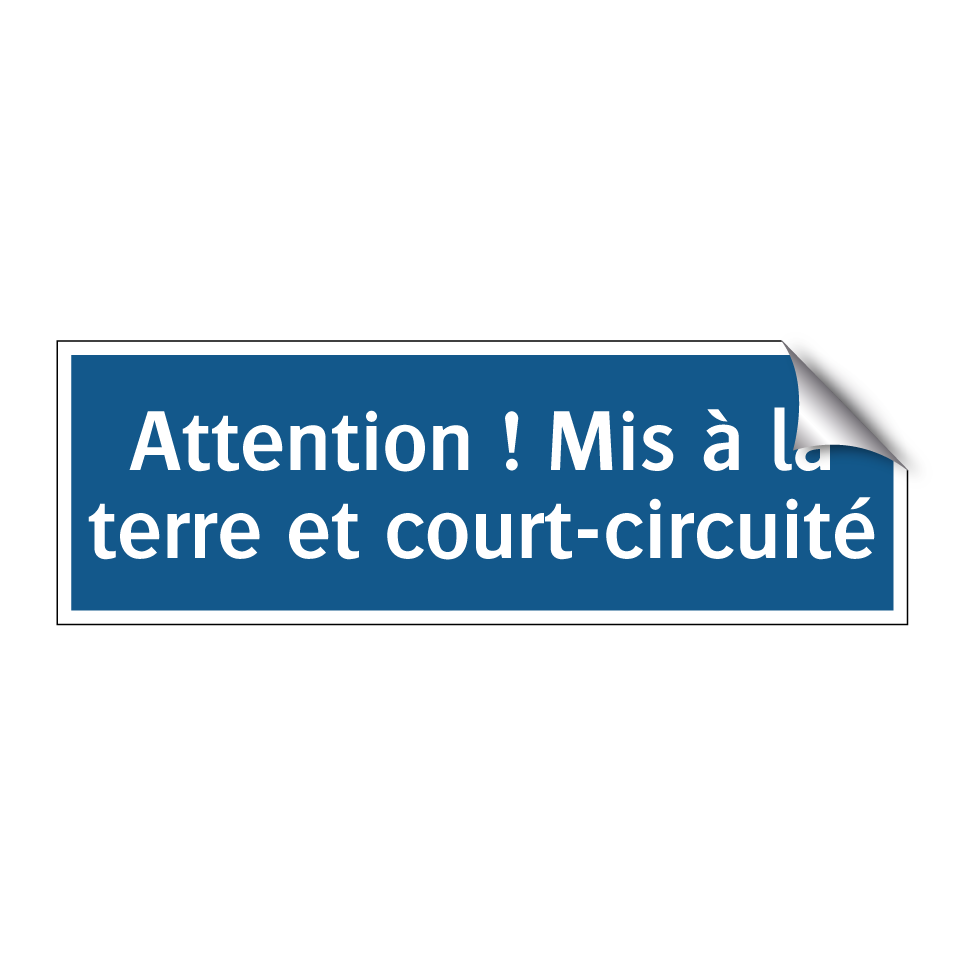 Attention ! Mis à la terre et court-circuité