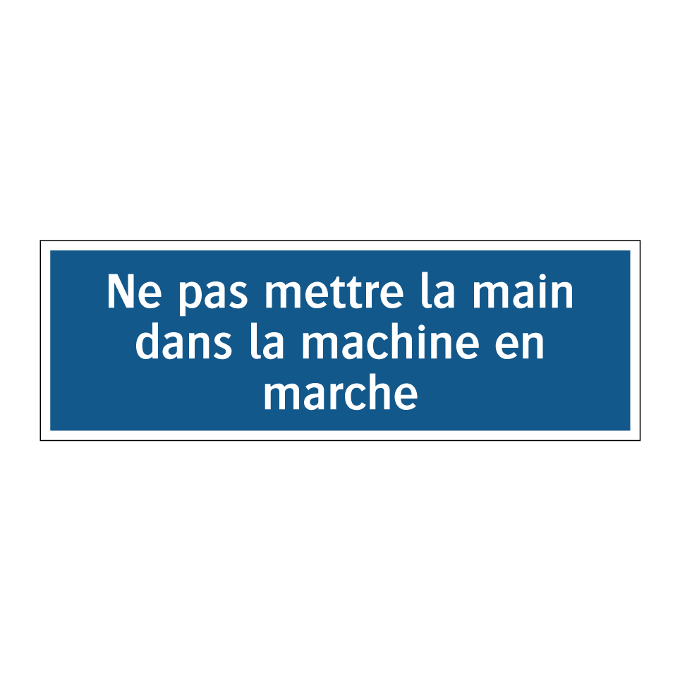 Ne pas mettre la main dans la machine en marche