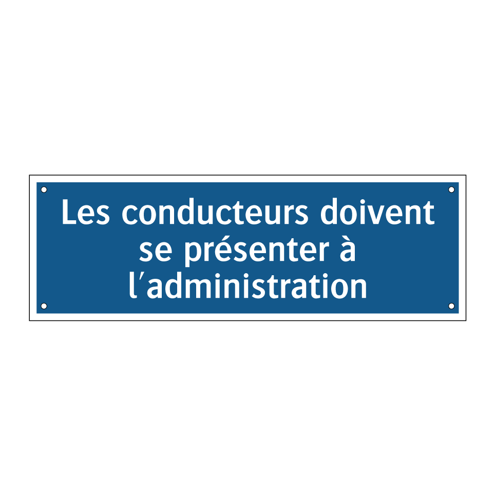 Les conducteurs doivent se présenter à l'administration