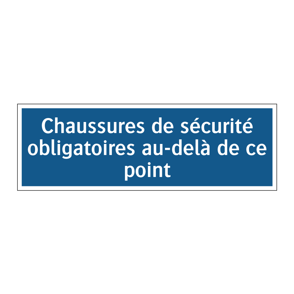 Chaussures de sécurité obligatoires au-delà de ce point