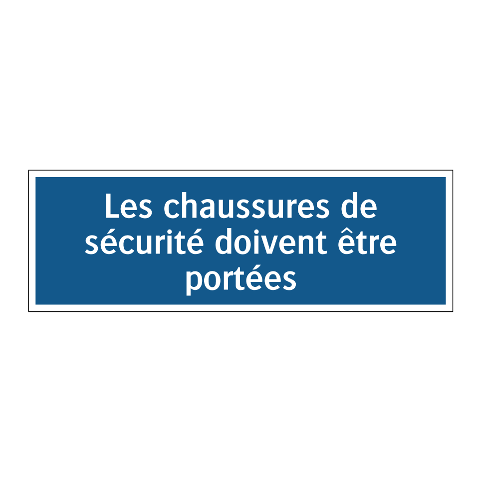 Les chaussures de sécurité doivent être portées