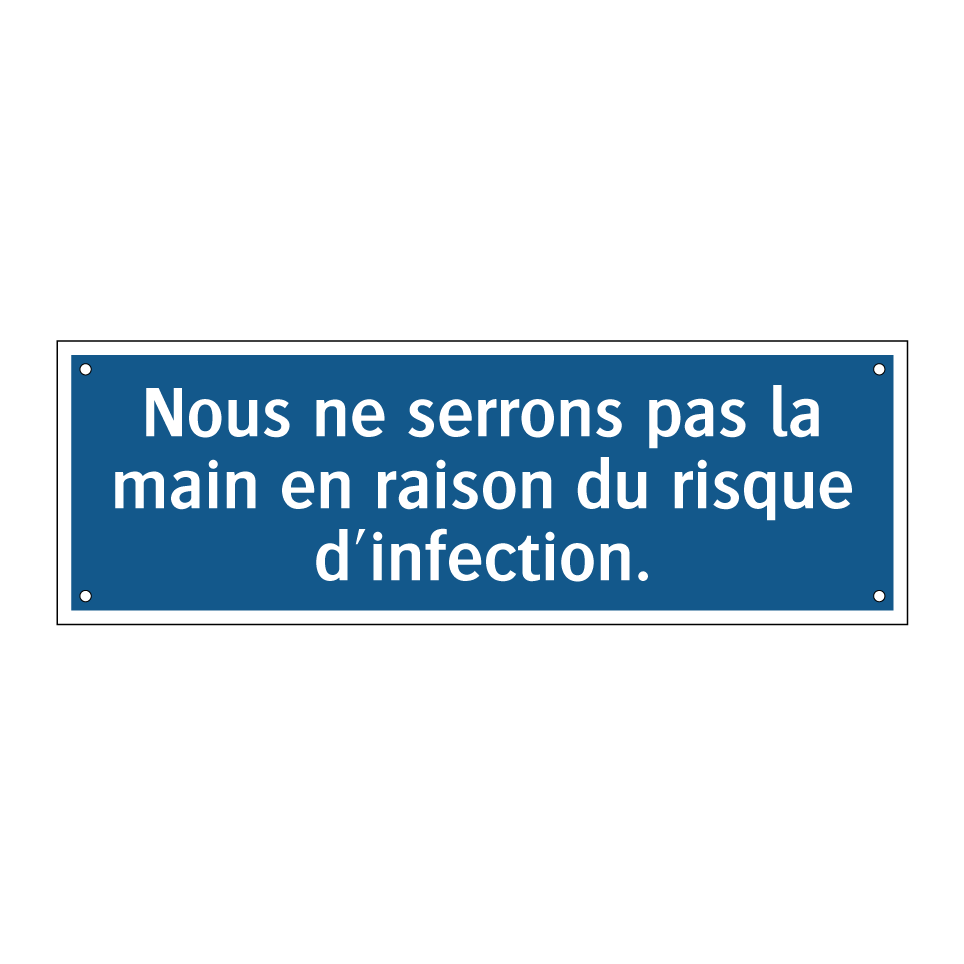 Nous ne serrons pas la main en raison du risque d'infection.