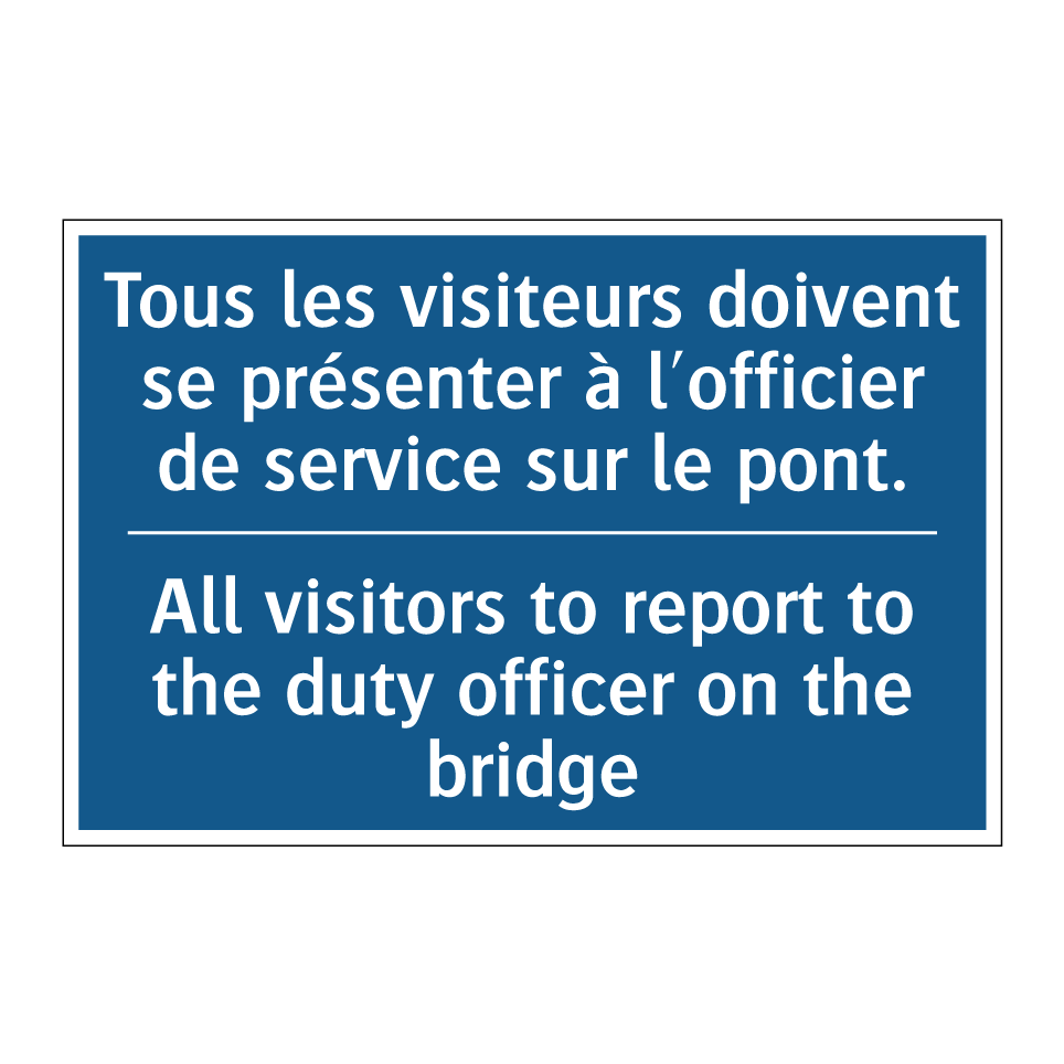 Tous les visiteurs doivent se /.../ - All visitors to report to the /.../
