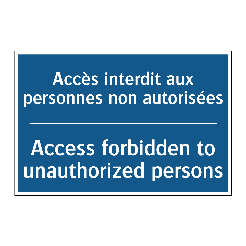 Accès interdit aux personnes non /.../ - Access forbidden to unauthorized /.../