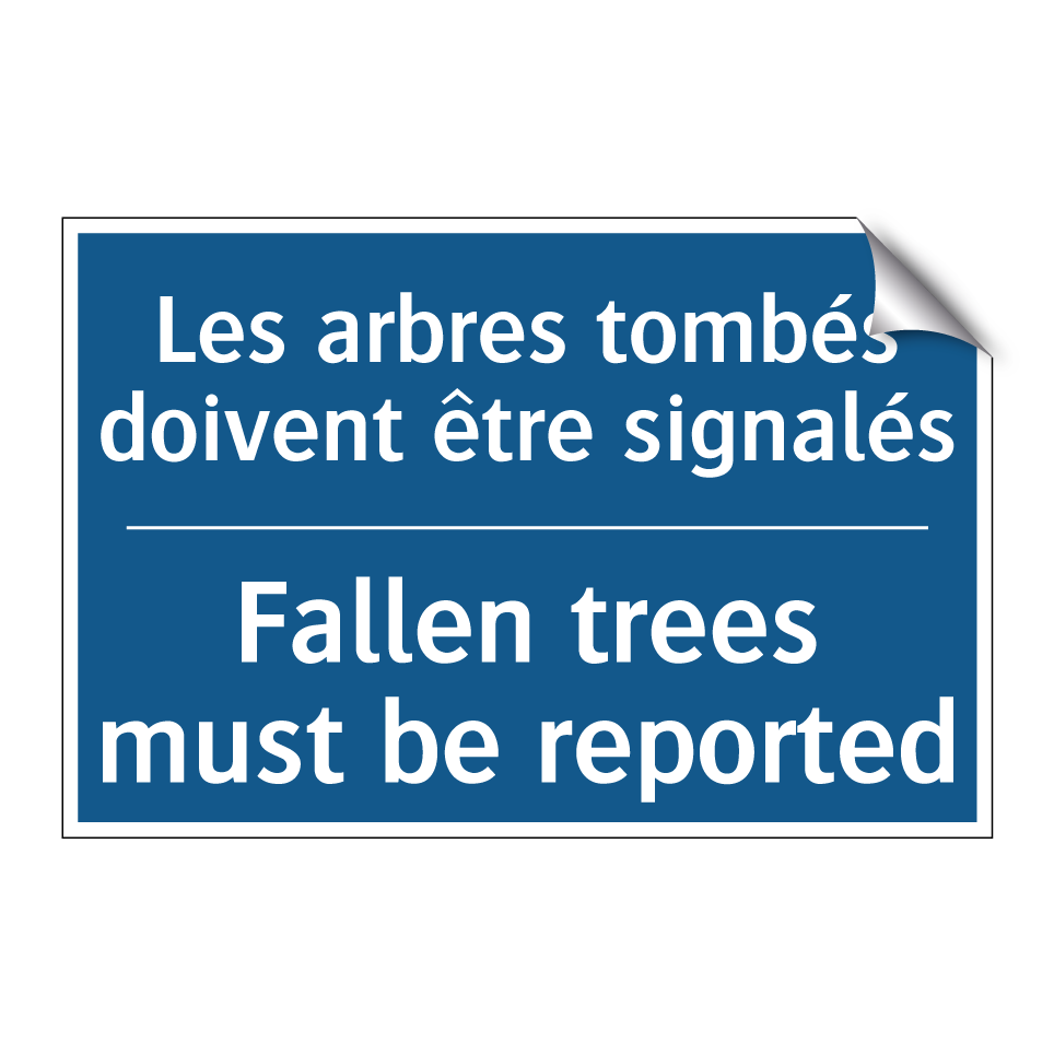 Les arbres tombés doivent être /.../ - Fallen trees must be reported