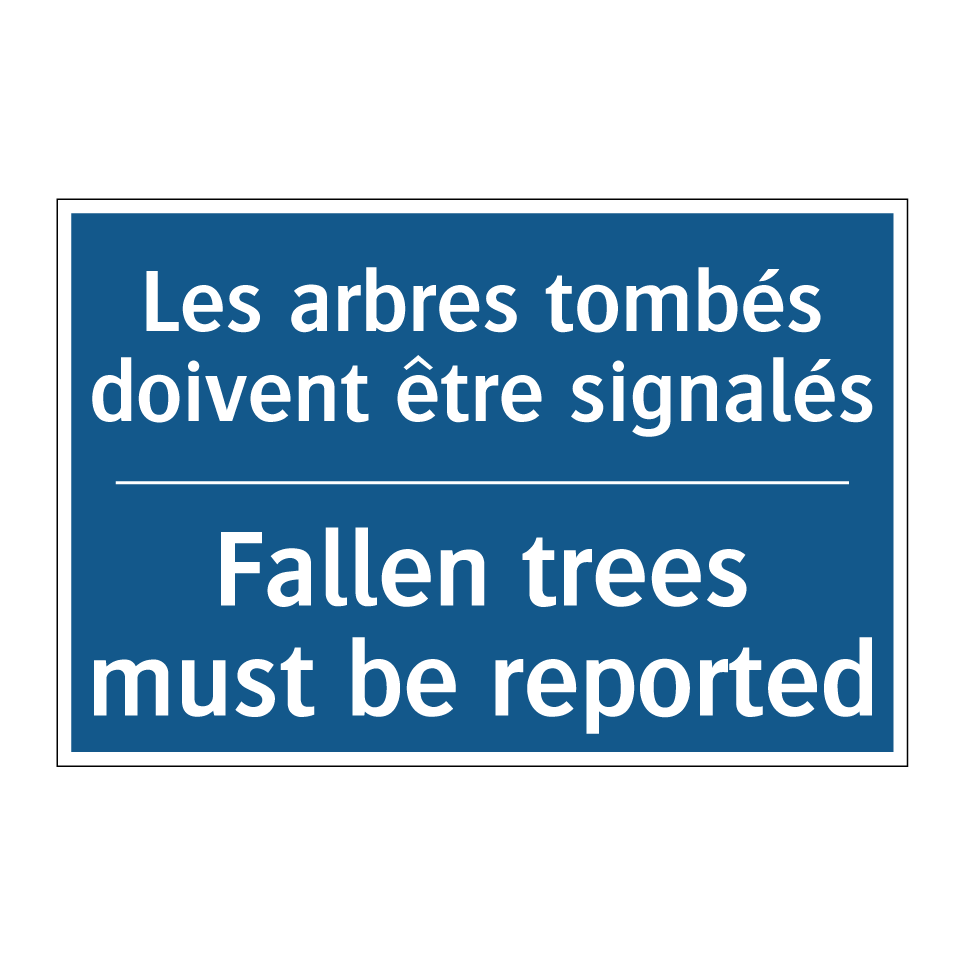 Les arbres tombés doivent être /.../ - Fallen trees must be reported