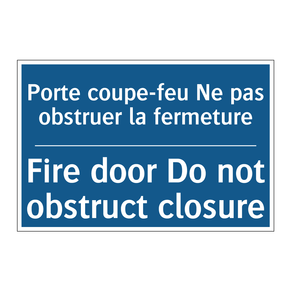 Porte coupe-feu Ne pas obstruer /.../ - Fire door Do not obstruct closure /.../