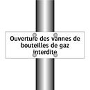 Ouverture des vannes de bouteilles de gaz interdite