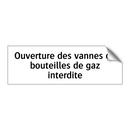 Ouverture des vannes de bouteilles de gaz interdite