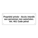 Propriété privée - Accès interdit aux personnes non autorisées. Art. 461 Code pénal