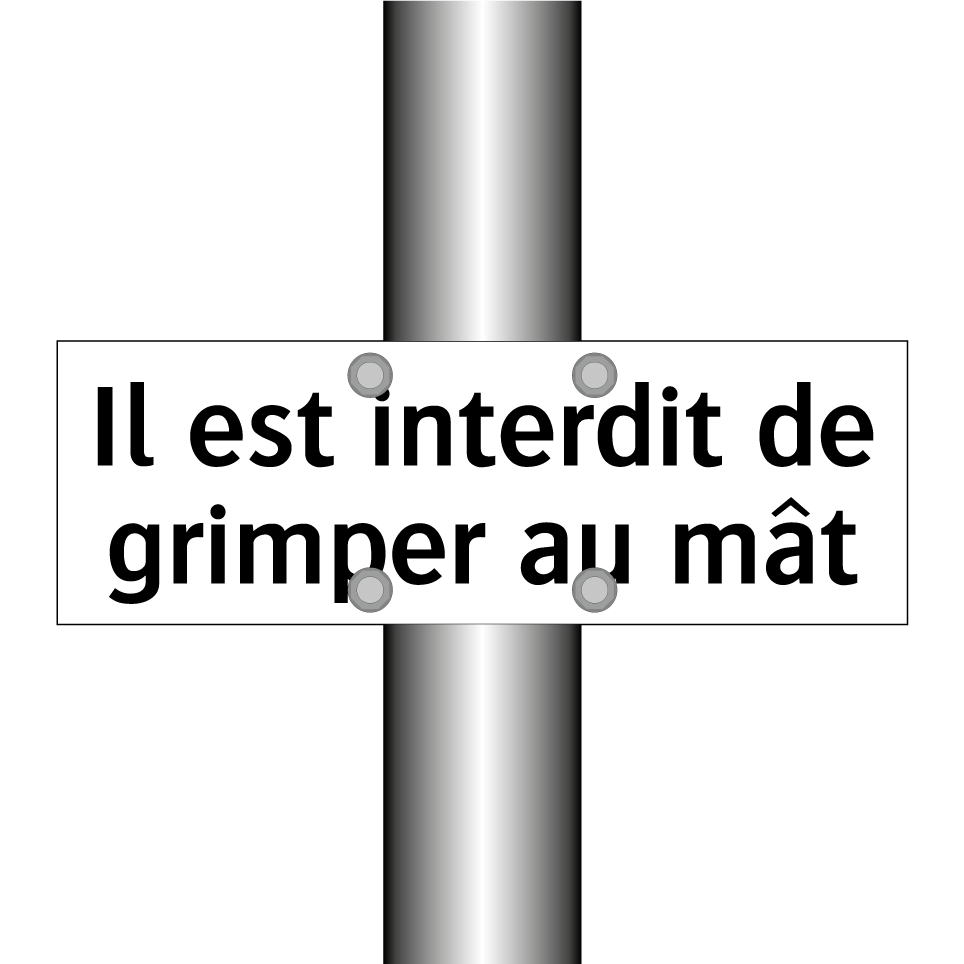Il est interdit de grimper au mât