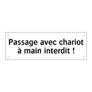 Passage avec chariot à main interdit !