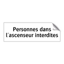Personnes dans l'ascenseur interdites