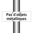 Pas d'objets métalliques